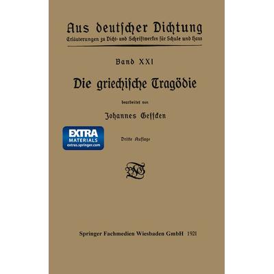 Die griechische Tragödie, Taschenbuch von Johannes Geffcken, Vieweg & Teubner, 978-3-663-15534-8