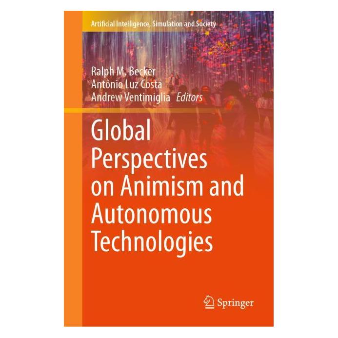 Springer Global Perspectives on Animism and Autonomous Technologies (Englisch, Hardcover, Andrew, Antnio, Luz Costa, Ralph M. Becker, Ventimiglia) (56624422)