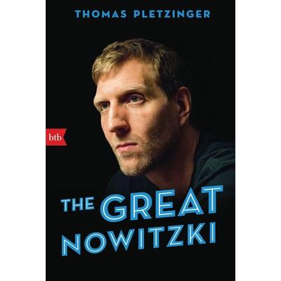 The Great Nowitzki, Taschenbuch von Thomas Pletzinger, btb, 978-3-442-77028-1