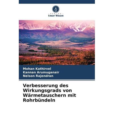 Verbesserung des Wirkungsgrads von Wärmetauschern mit Rohrbündeln, Taschenbuch von Mohan Kathirvel,Kannan Arumuganair,Nelson Rajendran, Verlag Unser
