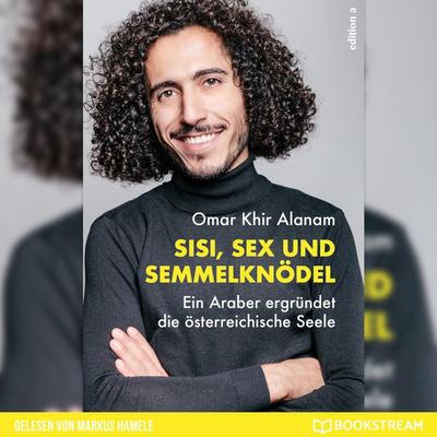 Sisi, Sex und Semmelknödel - Omar Khir Alanam, Audio, 9783990869086