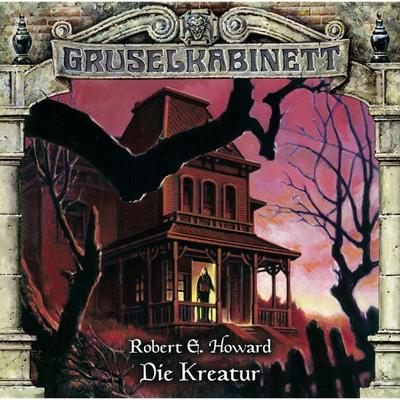 Die Kreatur - Robert E. Howard, Audio, 4049709939866
