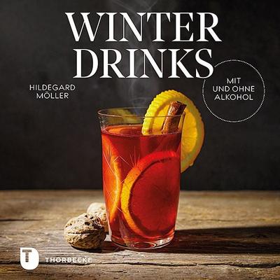 Winterdrinks mit und ohne Alkohol, Gebundene Ausgabe von Hildegard Möller, Jan Thorbecke Verlag