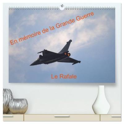 En mémoire de la Grande Guerre Le Rafale (Calendrier mural haut de gamme 2027 DIN A2 vertical), CALVENDO calendrier mensuel