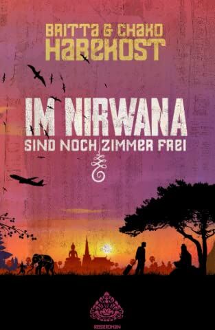 Habekost, Britta und Chako - Im Nirwana sind noch Zimmer frei: Ein Reiseroman - Preis vom 06.10.2026 07:26:00 h
