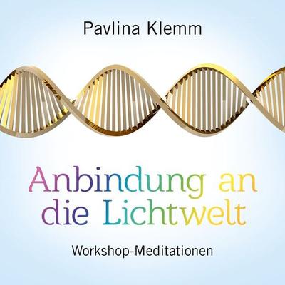 ANBINDUNG AN DIE LICHTWELT - Pavlina Klemm, Audio, 4064066686574