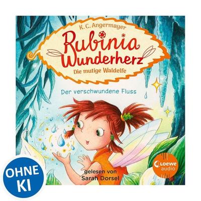 Rubinia Wunderherz, die mutige Waldelfe (Band 3) - Der verschwundene Fluss - Karen Christine Angermayer, Audio, 9783949473272
