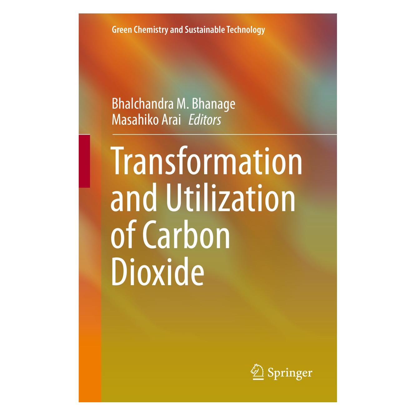 Springer Transformation and Utilization of Carbon Dioxide (Englisch, Hardcover, Bhalchandra M. Bhanage, Masahiko Arai) (9783642449871)