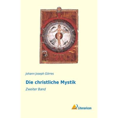 Die christliche Mystik, Taschenbuch von Johann Joseph Görres, Literaricon, 978-3-95697-339-0