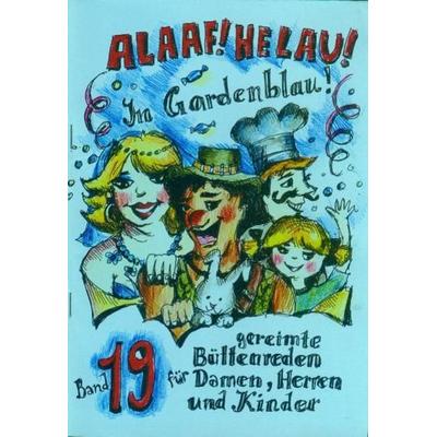 Alaaf! Helau! Im Gardenblau!, Geheftet von Beate Dietz,Kerstin Musiol,Karl Oertl,Günter Wedel,Monika Karow-Englert, Ebert, Regina, 978-3-930685-23-3