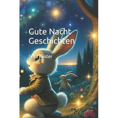 Gute Nacht Geschichten, Taschenbuch von Gerd E. Küster, Independently Published