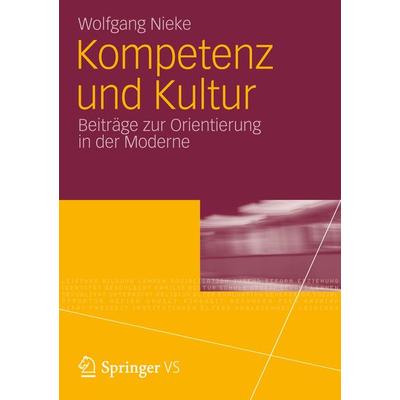 Kompetenz und Kultur, Taschenbuch von Wolfgang Nieke, VS Verlag für Sozialwissenschaften, 978-3-531-15884-6