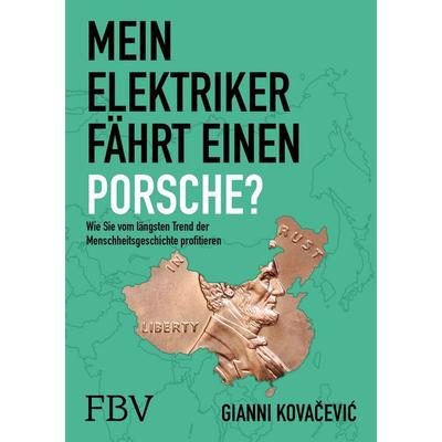 Mein Elektriker fährt einen Porsche?, Taschenbuch von Gianni Kovačević, Finanzbuch Verlag, 978-3-89879-921-8