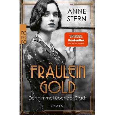 Fräulein Gold: Der Himmel über der Stadt, Taschenbuch von Anne Stern, Rowohlt Taschenbuch, 978-3-499-00432-2