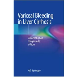 Variceal Bleeding in Liver Cirrhosis, Fachbücher von Xingshun Qi, Xiaozhong Guo