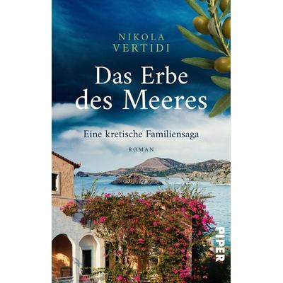 Das Erbe des Meeres – Eine kretische Familiensaga, Taschenbuch von Nikola Vertidi, Piper Taschenbuch, 978-3-492-50563-5
