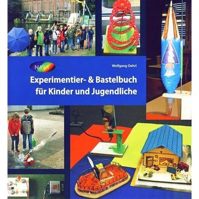 Experimentier- & Bastelbuch für Kinder und Jugendliche, Taschenbuch von Wolfgang Oehrl, Isensee, Florian, GmbH, 978-3-7308-1190-0