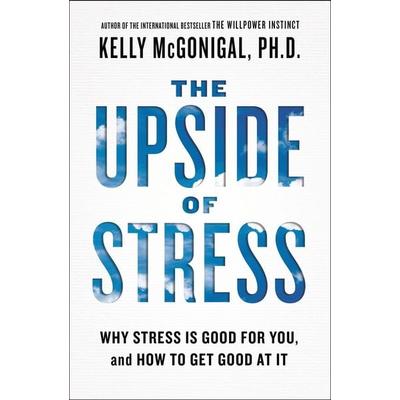 The Upside of Stress, Taschenbuch von Kelly McGonigal, Penguin LLC US
