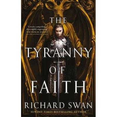 The Tyranny of Faith, Taschenbuch von Richard Swan, Little, Brown Book Group, 978-0-356-51646-2