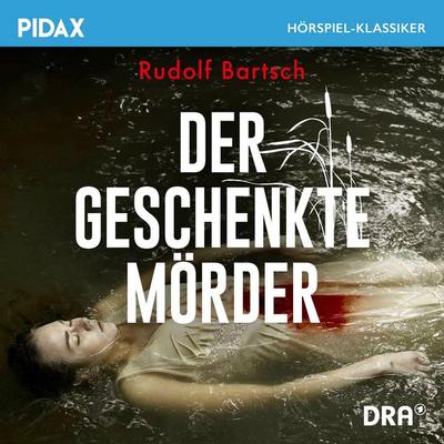 Der geschenkte Mörder - Rudolf Bartsch, Audio, 4042564246940