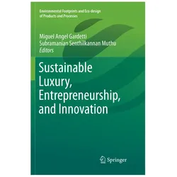 Sustainable Luxury, Entrepreneurship, and Innovation, Fachbücher von Miguel Angel Gardetti, Subramanian Senthilkannan Muthu