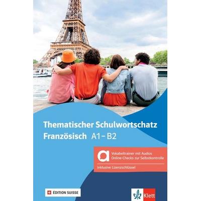 Thematischer Schulwortschatz Französisch A1-B2, Édition suisse – Hybride Ausgabe allango, Set von Gabrielle Bosse, Klett Sprachen GmbH,
