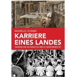 Warum die Schweiz reich geworden ist, Sachbücher von Markus Somm