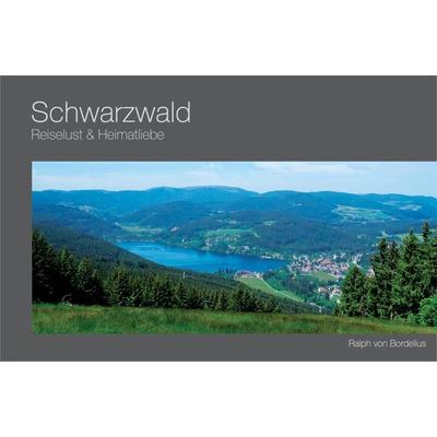 Schwarzwald, Gebundene Ausgabe von Ralph Bordelius, Ralph von Bordelius Verlag, 978-3-943130-18-8