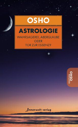 Osho - Astrologie: Wahrsagerei, Aberglaube oder Tor zur Essenz - Preis vom 13.10.2026 11:25:28 h