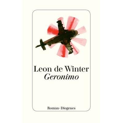 Geronimo, Gebundene Ausgabe von Leon de Winter, Diogenes Verlag AG