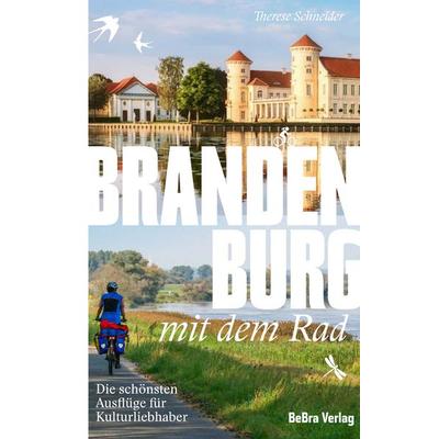 Brandenburg mit dem Rad, Taschenbuch von Therese Schneider, Bebra verlag, 978-3-89809-291-3