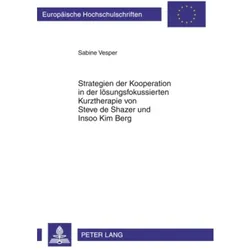 Strategien der Kooperation in der lösungsfokussierten Kurztherapie von Steve de Shazer und Insoo..., Fachbücher von Sabine Vesper