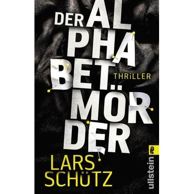 Der Alphabetmörder, Taschenbuch von Lars Schütz, Ullstein Taschenbuch
