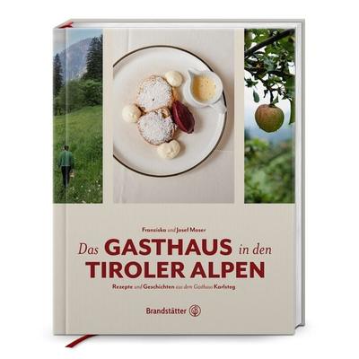 Das Gasthaus in den Tiroler Alpen, Gebundene Ausgabe von Josef Moser,Franziska Moser, Brandstätter Verlag, 978-3-7106-0825-4