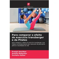 Para comparar o efeito do exercício tranzberger e da Pilates, Ratgeber von Sucheta Golhar, Asmita Moharkar, Pranjal Amritkar