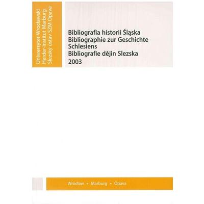 Bibliographie zur Geschichte Schlesiens 2003, Taschenbuch von , Verlag Herder-Institut, 978-3-87969-368-9