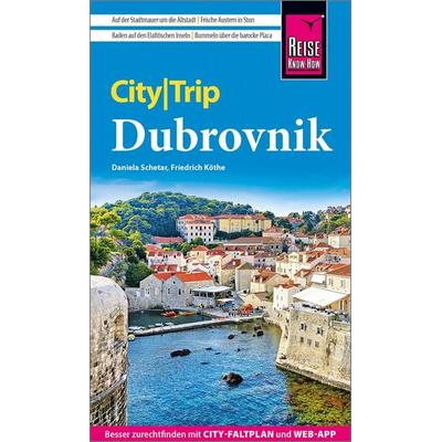 Reise Know-How CityTrip Dubrovnik, Taschenbuch von Daniela Schetar,Friedrich Köthe, Reise Know-How Verlag Peter Rump GmbH, 978-3-8317-8048-8