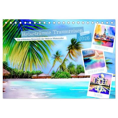 Reiseträume Traumreisen. Die schönsten Reiseziele der Welt in Watercolor (Tischkalender 2026 DIN A5 quer), CALVENDO Monatskalender