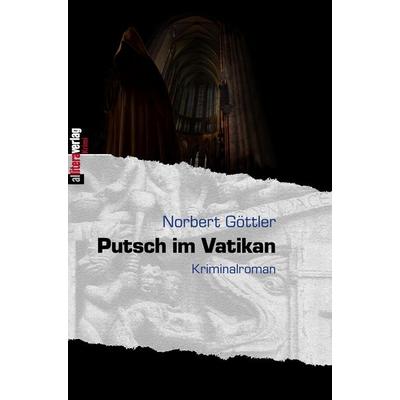 Putsch im Vatikan, Taschenbuch von Norbert Göttler, Buch & media, 978-3-86906-039-2