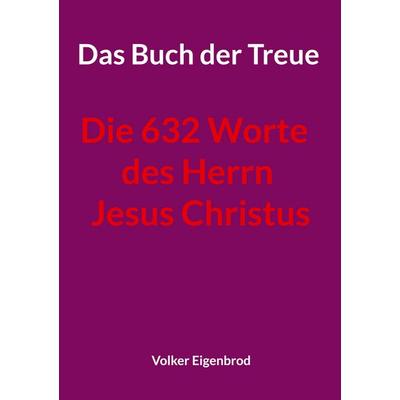 Das Buch der Treue, Gebundene Ausgabe von Volker Eigenbrod, BoD – Books on Demand, 978-3-695-10660-8