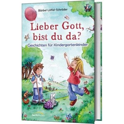 Lieber Gott, bist du da?, Gebundene Ausgabe von Bärbel Löffel-Schröder, Gerth Medien, 978-3-86591-596-2