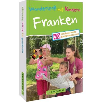 Wanderspaß mit Kindern Franken, Taschenbuch von Sabrina Fiebrig, Bruckmann, 978-3-7343-1182-6