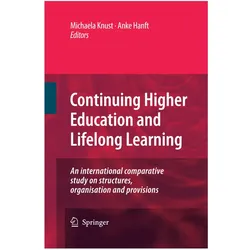 Continuing Higher Education and Lifelong Learning, Fachbücher von Michaela Knust, Anke Hanft