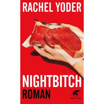 Nightbitch, Gebundene Ausgabe von Rachel Yoder, Klett Cotta, 978-3-608-98687-7