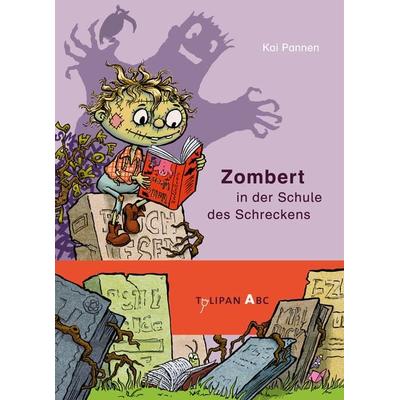 Zombert in der Schule des Schreckens, Gebundene Ausgabe von Kai Pannen, Tulipan
