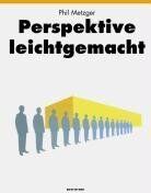 Phil Metzger - Perspektive leichtgemacht - Preis vom 09.10.2026 07:28:09 h