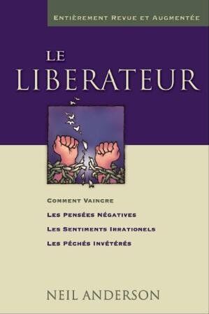 Neil Anderson - Le Libérateur : comment vaincre les pensées négatives, les sentiments irrationnels, les péchés invétérés - Preis vom 19.10.2026 19:33:35 h