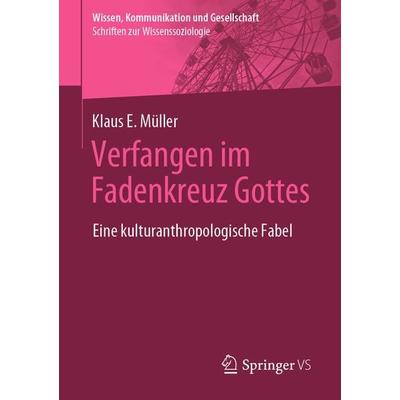 Verfangen im Fadenkreuz Gottes, Taschenbuch von Klaus E. Müller, Springer Fachmedien Wiesbaden GmbH, 978-3-658-28665-1