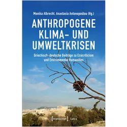 Anthropogene Klima- und Umweltkrisen, Fachbücher von Monika Albrecht, Anastasía Antonopoúlou
