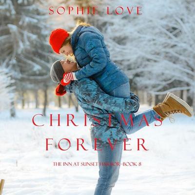 Christmas Forever (The Inn at Sunset Harbor—Book 8) - Sophie Love, Audio, 9781094301174